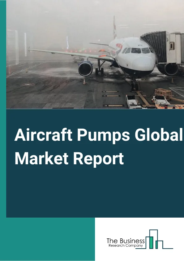 Aircraft Pumps Global Market Report 2025 – By Type (Hydraulic Pumps, Fuel Pumps, Lube And Scavenge Pumps, Water And Wastewater Pumps, Air conditioning And Cooling Pumps), By Aircraft Type (Fixed Wing, Rotary Wing, Unmanned Aerial Vehicles), By Technology (Engine Driven, Electric Motor Driven, Ram Air Turbine Driven, Air Driven), By Pressure (Up to 350 Pounds per Square Inch (PSI), Between 350 – 1,500 Pounds per Square Inch (PSI), Between 1,500 – 3,000 Pounds per Square Inch (PSI), Above 3000 Pounds per Square Inch (PSI)), By End User (OEM, Aftermarket) – Market Size, Trends, And Global Forecast 2025-2034