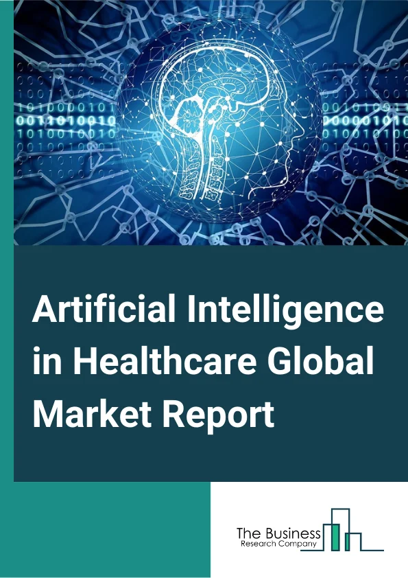 Artificial Intelligence in Healthcare Global Market Report 2025 – By Offering (Hardware, Software, Services), By Algorithm (Deep Learning, Querying Method, Natural Language Processing, Context Aware Processing), By Application (Robot-Assisted Surgery, Virtual Nursing Assistant, Administrative Workflow Assistance, Fraud Detection, Dosage Error Reduction, Clinical Trial Participant Identifier, Preliminary Diagnosis), By End-User (Hospitals And Diagnostic Centers, Pharmaceutical And Biopharmaceutical Companies, Healthcare Payers, Patients) – Market Size, Trends, And Global Forecast 2025-2034