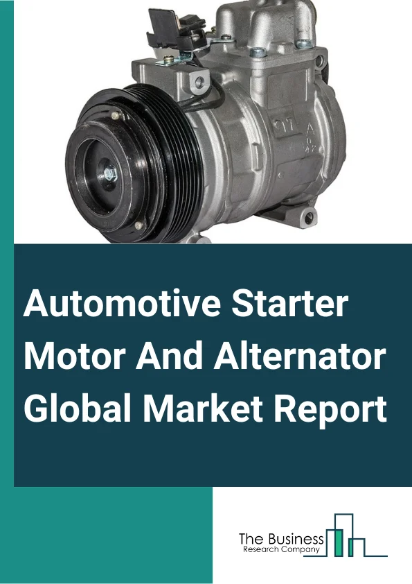 Automotive Starter Motor And Alternator Global Market Report 2025 – By Product Type (Electric Starter Motors, Gear Reduction Starter Motors), By Power Output (1.0 KW-3.0 KW, 3.0 KW-5.0 KW, 5.0 KW And Above), By Technology (Belt Driven Starter Motor And Alternator, Enhanced Starter, Integrated Starter Generator (ISG), Direct Start), By Vehicle Type (Internal Combustion Engine (ICE), Hybrids, Other Vehicle Types), By Sales Channel (Original Equipment Manufacturer (OEM), Aftermarket) – Market Size, Trends, And Global Forecast 2025-2034