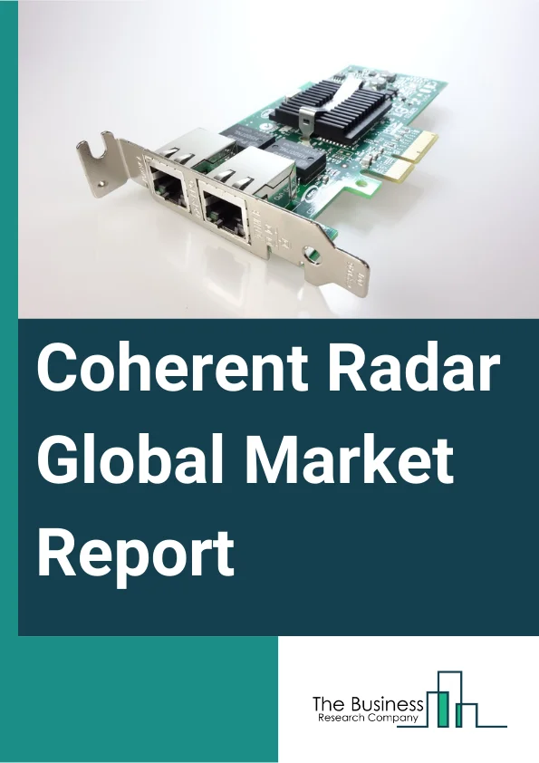 Coherent Radar Global Market Report 2025 – By Type (Surveillance And Airborne Warning Radar, Tracking And Fire Control Radar, Multi-Function Radar, Aircraft Traffic Control Radar, Weather Radar), By Technology (Software-Defined Radar, Conventional Radar, Quantum Radar), By Application (Commercial and Civil, Defense And Security), By End User (Navy, Army, Air Force, Space) – Market Size, Trends, And Global Forecast 2025-2034