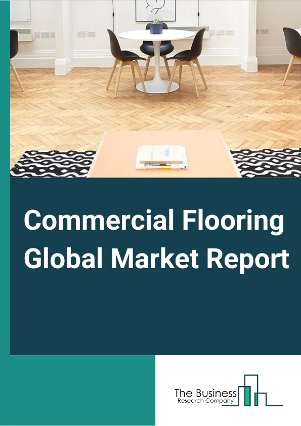 Commercial Flooring Global Market Report 2025 – By Product (Soft Covering Flooring, Resilient Flooring, Non-Resilient Flooring, Seamless Flooring, Wood and Laminate ), By Distribution Channel (Retail, Wholesale and Distributor Business Trend ), By Application (Healthcare, Education, Hospitality, Retail, Public Buildings, Other Applications) – Market Size, Trends, And Global Forecast 2025-2034