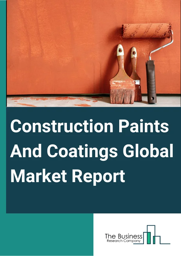 Construction Paints And Coatings Global Market Report 2025 – By Product Type (Solvent-Borne Technologies, Water-Borne Coating, Power Coating, High Solids/ Radiation Cure, Other Product Types), By Resin Type (Polyurethane, Acrylic, Epoxy, Polyester, Alkyd), By Application (Residential, Commercial, Automotive And Aviation, Medical And Healthcare) – Market Size, Trends, And Global Forecast 2025-2034