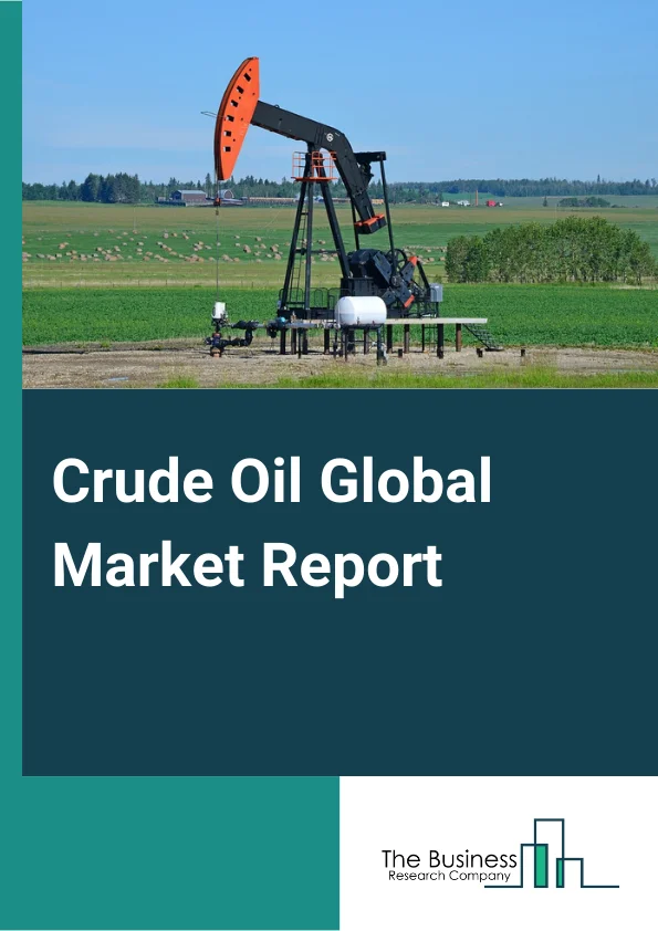 Crude Oil Global Market Report 2025 – By Type (Transport, Industrial, Other Types), By Derivatives (Paraffin, Naphthene, Aromatic, Asphaltic), By Nature (Organic, Conventional) – Market Size, Trends, And Global Forecast 2025-2034