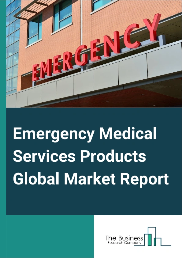 Global Emergency Medical Services Products Market Report 2025
