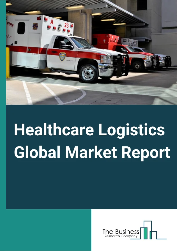 Healthcare Logistics Global Market Report 2025 – By Service (Transportation, Warehousing), By Product (Pharmaceutical Products, Medical Devices, Medical Equipment), By Type (Branded Drugs, Generic Drugs), By End-Users Outlook (Pharmacies, Healthcare Facilities, Research and Diagnostic Laboratories) – Market Size, Trends, And Global Forecast 2025-2034