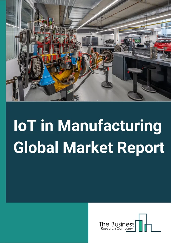 IoT in Manufacturing Global Market Report 2025 – By Component (Solution, Platform, Service), By Vertical (Energy And Utilities, Automotive, Food And Beverages, Aerospace And Defense, Chemicals And Materials, High-Tech Products, Healthcare), By Platform (Device Management Platform, Application Management Platform, Connectivity Management Platform), By Application (Process Optimization, Predictive Maintenance, Asset Management, Workforce Management, Emergency And Incident Management, Logistics And Supply Chain Management, Inventory Management) – Market Size, Trends, And Global Forecast 2025-2034