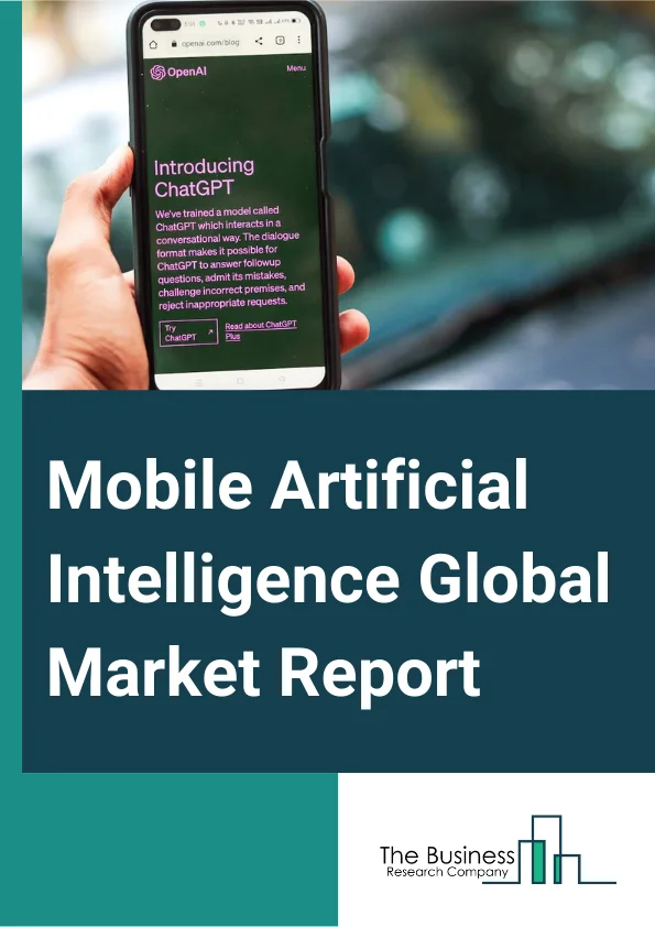 Global Mobile Artificial Intelligence Market Report 2025