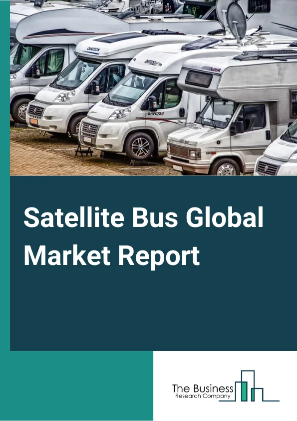 Satellite Bus Global Market Report 2025 – By Type (Small Satellite, Medium Satellite, Large Satellite), By Application (Earth Observation And Meteorology, Communication, Scientific Research and Exploration, Other Applications) – Market Size, Trends, And Global Forecast 2025-2034