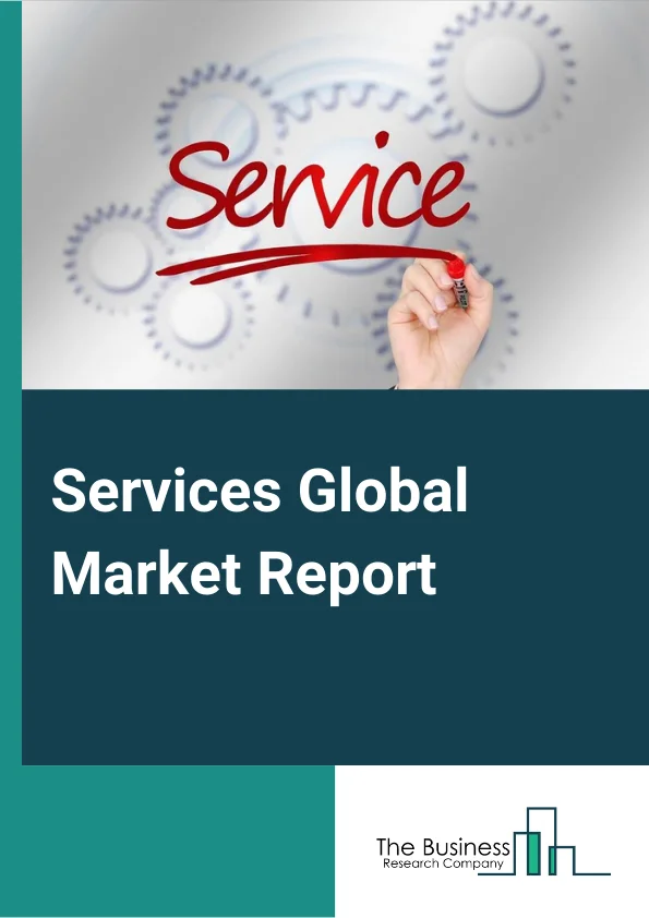 Services Global Market Report 2025 – By Type (Civic Services, Real Estate, Leasing, Commercial Services, Personal Services, Repair and Maintenance), By Component (Hardware, Software, Service), By Mode (Online, Offline) – Market Size, Trends, And Global Forecast 2025-2034