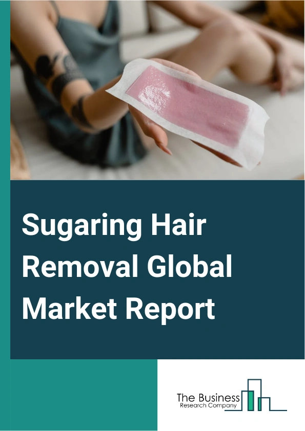 Sugaring Hair Removal Global Market Report 2025 – By Product Type (Strip Sugar, Hand Paste, Other Product Types), By Wax Type (Soft Sugar Wax, Medium Sugar Wax, Hard Or Firm Wax), By Consumer Group (Men, Women), By Application (Face, Body), By End-User (Individual, Commercial) – Market Size, Trends, And Global Forecast 2025-2034