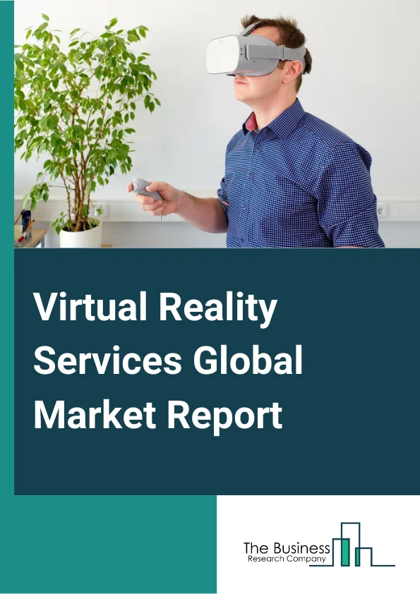 Virtual Reality Services Global Market Report 2025 – By Type (Hardware, Software), By Basis of Service (Consulting, Training, Implementation, Integration, Operation, Maintenance), By Application (Healthcare, Education, Real Estate, Advertising, Travel, Gaming, Entertainment, Other Applications) – Market Size, Trends, And Global Forecast 2025-2034